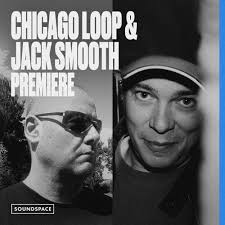 Stream Premiere: Chicago Loop & Jack Smooth