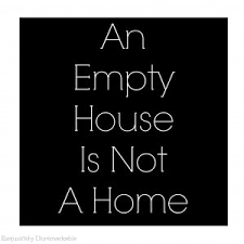 We did not find results for: An Empty House Is Not A Home Exquisitely Unremarkable