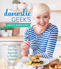 Download Pdf The Domestic Geek S Meals Made Easy A Fresh Fuss Free Approach To Healthy Cooking Free Epub Mobi Ebo Easy Food To Make Geek Food Domestic Geek