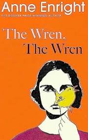 The Wren, The Wren by Anne Enright