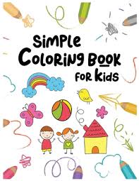 Make your world more colorful with printable coloring pages from crayola. Simple Coloring Book For Kids Easy And Fun Educational Coloring Pages Of Animals For Little Kids Age 2 4 4 8 Boys Girls Preschool And Kindergarten Vol 3 By Owl10k Studio