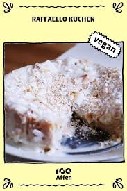 Raffaello Kuchen Veganes Rezept Auf 100affen De Rezept Raffaello Kuchen Kuchen Und Torten Rezepte Rezepte
