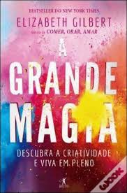 Capa Do Livro Comer Rezar E Amar Wook Pt A Grande Magia Em 2020 Elizabeth Gilbert Livros Resenhas De Livros