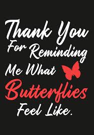 We did not find results for: Buy Thank You For Reminding Me What Butterflies Feel Like Journal Notebook Funny Quotes Gift For Her Him Men Or Women Valentine Gift Or Any Occasion Book Online At Low Prices In India