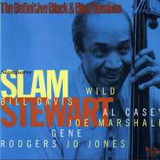 Slamboree: Slam Stewart, Al Casey, Gene Rodgers, Jo Jones, Joseph "Kaiser"  Marshall, Wild Bill Davis, Slam Stewart, Bronislaw Kaper, Oscar Hammerstein  II, Ned Washington, Ann Ronell, James F. Hanley, Jerome Kern, Ballard