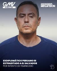 Exdiplomático peruano es extraditado a El Salvador por intento de  feminicidio. Renzo Javier Casanova Sánchez, exfuncionario diplomático de  origen peruano, fue extraditado a El Salvador para enfrentar cargos por el  delito de