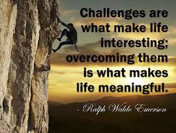 Challenges Are What Make Life Interesting Overcoming Them Is What Makes Life Meaningful Motivational Quotes For Life Challenges Motivation