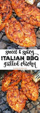 Sweet And Spicy Italian Bbq Grilled Chicken Grilled Chicken Recipes Chicken Recipes Bbq Recipes