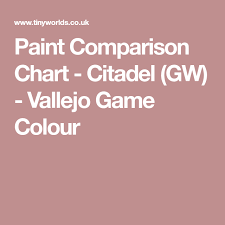 paint comparison chart citadel gw vallejo game colour