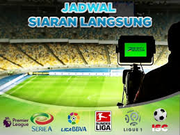 Jadwal Siaran Langsung Sepak Bola Malam Ini