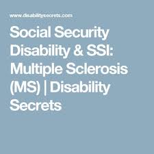 Social Security Disability Ssi Multiple Sclerosis Ms Disability Secrets Social Security Disability Multiple Sclerosis Disability Lawyer