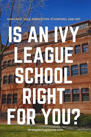 Are Ivy League Schools Right For You Ivy League Schools Ivy League College Admission