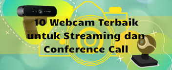 Perlu diingat, kamera yang baik tidak selalu mahal, selama fungsinya bisa memenuhi kebutuhan kita. 10 Webcam Terbaik Untuk Streaming Dan Conference Call
