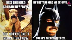 Because he's not our hero. 10 Amusing Batman The Hero We Deserve Memes Animated Times