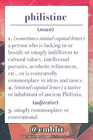 Word Definition For Philistine Noun Adjective Retrieved Definition From Dictionary Com There May Be Other Parts Of Word Definitions Philistine Words
