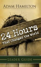 This new expanded edition of adam hamilton's 24 hours that changed the world, now includes devotions for each chapter and travel notes from adam's trips to the holy lands that enrich the reading in each chapter. Leader Guide 24 Hours That Changed The World Hamilton Adam Price Mark 9781426712074 Amazon Com Books