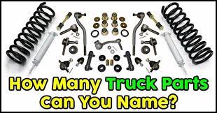 It also helps to know the way that your truck works and to be comfortable with driving it. How Many Truck Parts Can You Name Quizpug