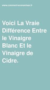 Voici La Vraie Difference Entre Le Vinaigre Blanc Et Le Vinaigre De Cidre Le Vinaigre De Cidre Cidre Vinaigre Blanc