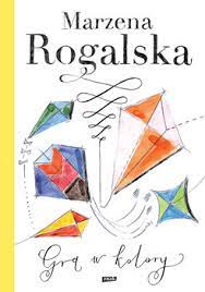 Maybe you would like to learn more about one of these? Gra W Kolory Rogalska Marzena Ksiazka W Sklepie Empik Com