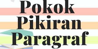 Memupuk semangat setiakawan, perpaduan dan. Pengertian Dan Cara Menentukan Pokok Pikiran Paragraf Halaman All Kompas Com