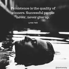 A Winner Is A Dreamer Who Never Gives Up Meaning In Hindi Persistence Is The Quality Of Winners Successful People Never Never Give Up Lynda Field Don T Giv Personal Growth Quotes Successful People Never Give Up