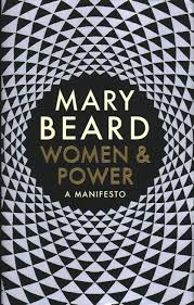 Women & Power: A Manifesto by Mary Beard.