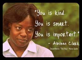 Check spelling or type a new query. Today S Quote The Help Movie Aibileen You Is Kind The Help Movie Quotes Movie Quotes Words