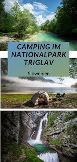 Camping Im Nationalpark Triglav Unsere Tipps Fur Deinen Kurztrip In 2020 Nationalpark Slowenien Urlaub Kurztrip