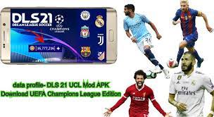 Data Profile Dls 21 Ucl Mod Apk Download Uefa Champions League Edition Uefa Champions League Champions League League