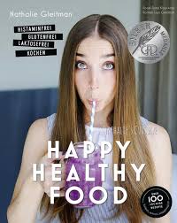 2 a mein lieblingsessen wie viele deutsche lieb ich italienisch, was um essen und trinken geht 3 maximillian du hast mehr pokale als möbel, schon dein zimmer zeigt was deine leidenschaft ist. Happy Healthy Food Histaminfrei Glutenfrei Laktosefrei Kochen Von Nathalie Gleitman Buch Thalia