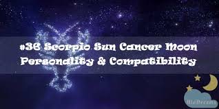 They are abstract in their attitude and do not follow any line of logic. 36 Scorpio Sun Cancer Moon Personality Compatibility