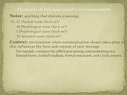 Noise is… anything that interferes with the message. Intro To Communication Ppt Download