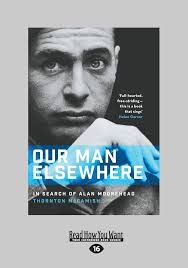 Our Man Elsewhere: In Search of Alan Moorehead : McCamish, Thornton:  Amazon.com.au: Books