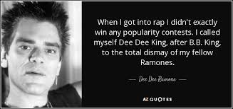 Dee Dee Ramone quote: When I got into rap I didn't exactly win any...