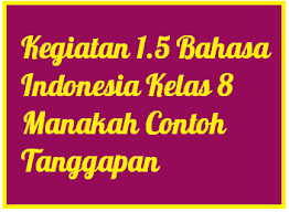 Jawaban dari soal bahasa inggris kelas x. Kegiatan 1 5 Bahasa Indonesia Kelas 8 Manakah Contoh Tanggapan Operator Sekolah