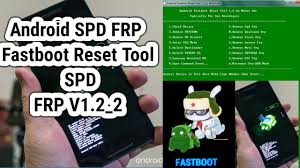 You can use the tool on . Android Spd Frp Fastboot Reset Tool Spd Frp V1 2 2 Tested By Tutorial Khokon