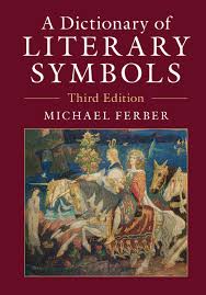 A Dictionary Of Literary Symbols A Dictionary Of Literary Symbols