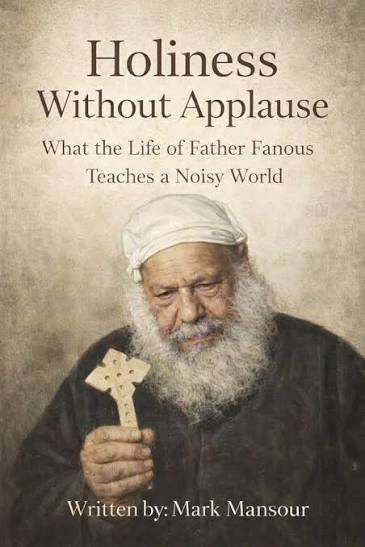 Holiness Without Applause. What the Life of Father Fanous Teaches a Noisy World: Father Fanous of Anba Bula (1929–2016), (Spiritual) eBook : Mansour, Mark: Amazon.in: Kindle Store