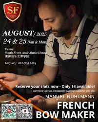 🌟 We are privileged to once again welcome the internationally acclaimed  French bow master, Manuel Ruhlmann, to Johor Bahru! 🎻 On August 24–25,  2025, Maestro Ruhlmann will grace South Front Art &