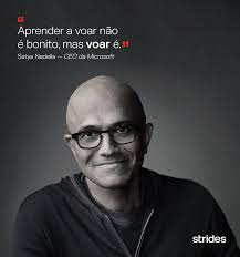 Aprender a voar não é bonito, mas voar é.” A frase é de Satya Nadella, CEO  da @Microsoft e referência global em liderança, fala direto com quem está  na jornada de elevar
