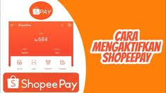 Cara Mengaktifkan Shopeepay Yang Diblokir Dinonaktifkan Terbaru Di 2020 E Commerce
