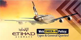 Etihad Airways Webcheckinpolicy Types General Queries A Simpler Smarter And Faster Way To Check In On An Etihadairways Fl Policies Are You The One Webs