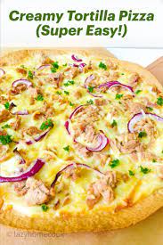Creamy Tortilla Pizza Lazyhomecook Recipe In 2020 Tortilla Pizza Homemade Recipes Food