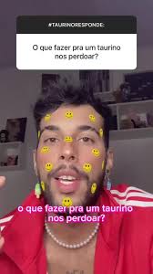 ✨o que fazer pra conseguir o perdão de um taurino? 🤧✨