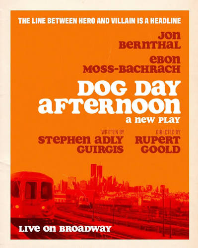 6.4.25 : Dog Day Afternoon is coming to broadway in the Spring of 2026.  Starring Jon Bernthal and Ebon Moss-Bachrach.