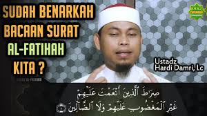 Iyyāka na'budu wa iyyāka nasta'īn.. Baru 10 Menit Cara Yang Benar Membaca Surat Al Fatihah Ustadz Hardi Damri Lc Youtube