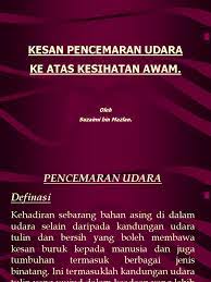Kerosakan sistem saraf terutamanya kepada kanak kanak. Kesan Pencemaran Udara