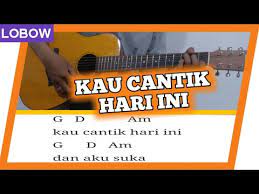 Lihat kumpulan chord gitar lobow lengkap disini. Chord Gampang Kau Cantik Hari Ini Lobow Tutorial Gitar Mudah Di Mengerti Pemula By Afwa Youtube