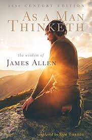 But whether cultivated or neglected, it must, and will, bring forth. As A Man Thinketh 21st Century Edition The Wisdom Of James Allen Kindle Edition By Torode Sam Religion Spirituality Kindle Ebooks Amazon Com