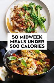 50 Midweek Meals Under 500 Calories Meals Under 500 Calories Dinners Under 500 Calories 500 Calorie Dinners